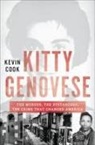 Kevin Cook - Kitty Genovese: The Murder, the Bystanders, the Crime That Changed America