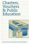 Paul E. (EDT)/ Campbell Peterson, David E Campbell, David E. Campbell, Paul E Peterson, Peterson Paul E. - Charters Vouchers and Public Education