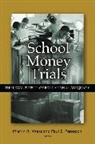 Martin R. (EDT)/ Peterson West, Paul E Peterson, Peterson Paul E., Martin R West, West Martin R. - School Money Trials