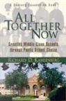 Richard D Kahlenberg, Richard D. Kahlenberg, Kahlenberg Richard D. - All Together Now: Creating Middle Class Schools through Public School
