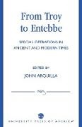 John Arquilla, Arquilla John - From Troy to Entebbe Special Operations in Ancient and Modern Times