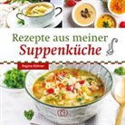 Regina Röhner - Rezepte aus meiner Suppenküche
