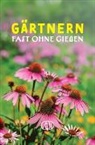 Tassilo Wengel - Gärtnern fast ohne Gießen