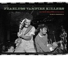 Glen E. Friedman, Glen E Friedman - Fearless Vampire Killers