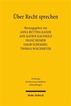 Anna-Bettina Kaiser, Ann-Katrin Kaufhold, Franz Reimer, Franz Reimer u a, Jakob Schemmel, Thomas Wischmeyer - &Uuml;ber Recht sprechen