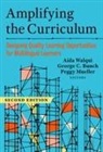 Donna E Alvermann, George C Bunch, George C. Bunch, María Paula Ghiso, Peggy Mueller, Aida Walqui... - Amplifying the Curriculum