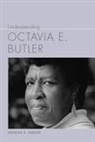 Kendra R Parker, Kendra R. Parker - Understanding Octavia E. Butler