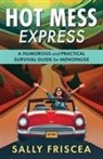 Sally Friscea, Sally Sally Friscea - Hot Mess Express