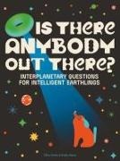 Ellen Duthie - Is There Anybody Out There? Interplanetary Questions for Intelligent Earthlings