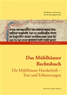 Christa Bertelsmeier-Kierst, Sonja Breustedt, Sonja Breustedt u a, Albrecht Cordes, Mühlhäuser Arbeitskreis für Reichsstadtgeschichte, Helge Wittmann - Das Mühlhäuser Rechtsbuch