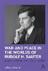 Reznick Jeffrey S. - War and Peace in the Worlds of Rudolf H. Sauter