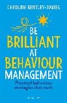 Caroline Bentley-Davies, Bentley-Davies Caroline - Be Brilliant at Behaviour Management