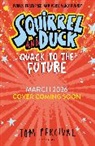 Tom Percival, Percival Tom - Squirrel and Duck: Quack to the Future