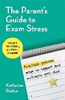 Katharine Radice, Radice Katharine - The Parent's Guide to Exam Stress