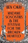 Okri Ben - Madame Sosostris & the Festival for the Broken-Hearted