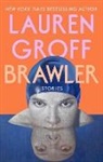 Lauren Groff - Brawler