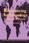 Richard G Fox, Richard G. Fox - Recapturing Anthropology