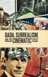 R. Bruce Elder - DADA, Surrealism, and the Cinematic Effect