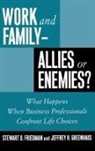 Friedman Stewart D., Greenhaus Jeffrey H. - Work and Family - Allies or Enemies?