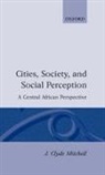 J. Clyde Mitchell - Cities, Society, and Social Perception
