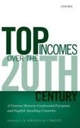 A.B. Atkinson, Thomas Piketty, A. B. Atkinson, Piketty Thomas - Top Incomes Over the 20th Century A Contrast Between Continental European and English-speaking Countrie
