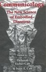 Isaac E Catt, Isaac E. Catt, Deborah Eicher-Catt - Communicology