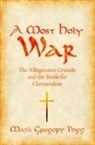 Mark Gregory Pegg, Pegg Mark Gregory - A Most Holy War