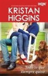 Higgins Kristan - Todo lo que siempre quiso