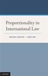 May Larry, Michael Newton, Michael/ May Newton - Proportionality in International Law
