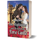 Sophy Stone - Der Highlander und die Rose von Forse Castle