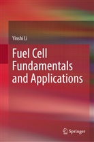 Yinshi Li - Fuel Cell Fundamentals and Applications