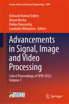 Ashwani Kumar Dubey, Halina Kwasnicka, Halina Kwasnicka et al, Lyudmila Mihaylova, Alvaro Rocha - Advancements in Signal, Image and Video Processing