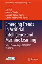Ahmed Abdelgawad, Ashwani Kumar Dubey, Ashwani Kumar Dubey et al, J K Rai, J. K. Rai, Abhinav Valada - Emerging Trends in Artificial Intelligence and Machine Learning