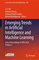 Ahmed Abdelgawad, Ashwani Kumar Dubey, Ashwani Kumar Dubey et al, J K Rai, J. K. Rai, Abhinav Valada - Emerging Trends in Artificial Intelligence and Machine Learning