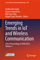 Angela Amphawan, Sindhu Hak Gupta, Miguel Lopez-Benitez, Hien Quoc Ngo, Hien Quoc Ngo et al - Emerging Trends in IoT and Wireless Communication