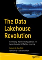 Rajaniesh Kaushikk - The Data Lakehouse Revolution
