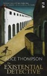 Alice Thompson - The Existential Detective