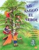 Monika Krumbach - Mi amigo el árbol : juegos y actividades para estimular en los niños el amor a la naturaleza