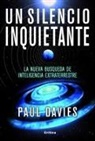 P. C. W. Davies, Paul A. Davies - Un silencio inquietante : la nueva búsqueda de inteligencia extraterreste