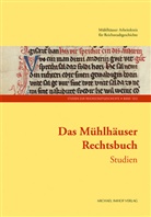 Christa Bertelsmeier-Kierst, Sonja Breustedt, Sonja Breustedt u a, Albrecht Cordes, Mühlhäuser Arbeitskreis für Reichsstadtgeschichte, Helge Wittmann - Das Mühlhäuser Rechtsbuch