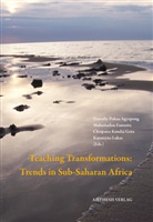 Dorothy Pokua Agyepong, Mahamadou Famanta, Mahamadou Famanta u a, Cleopatra Kundai Gota, Lukas, Katarzyna Lukas... - Teaching Transformations