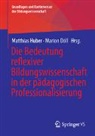 Döll, Marion Döll, Matthias Huber - Die Bedeutung reflexiver Bildungswissenschaft in der pädagogischen Professionalisierung