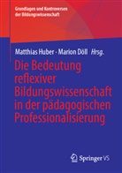 Döll, Marion Döll, Matthias Huber - Die Bedeutung reflexiver Bildungswissenschaft in der pädagogischen Professionalisierung