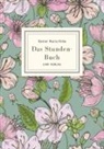 Rainer Maria Rilke - Rainer Maria Rilke: Das Stunden-Buch. Vollständige Neuausgabe