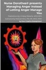 Michael Dow - Nurse Dorothea® presents Managing Anger Instead of Letting Anger Manage You