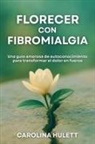 Carolina Hulett - FLORECER CON FIBROMIALGIA