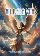 Pierfrancesco Madeo - Ali della vita