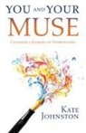 Kate Johnston - You and Your Muse