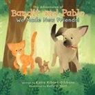 Katie Kibort-Gibbons, Jillian Bray - The Adventures of Bandit and Pablo
