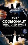 Phillip Carter - The Cosmonaut Who Died Twice